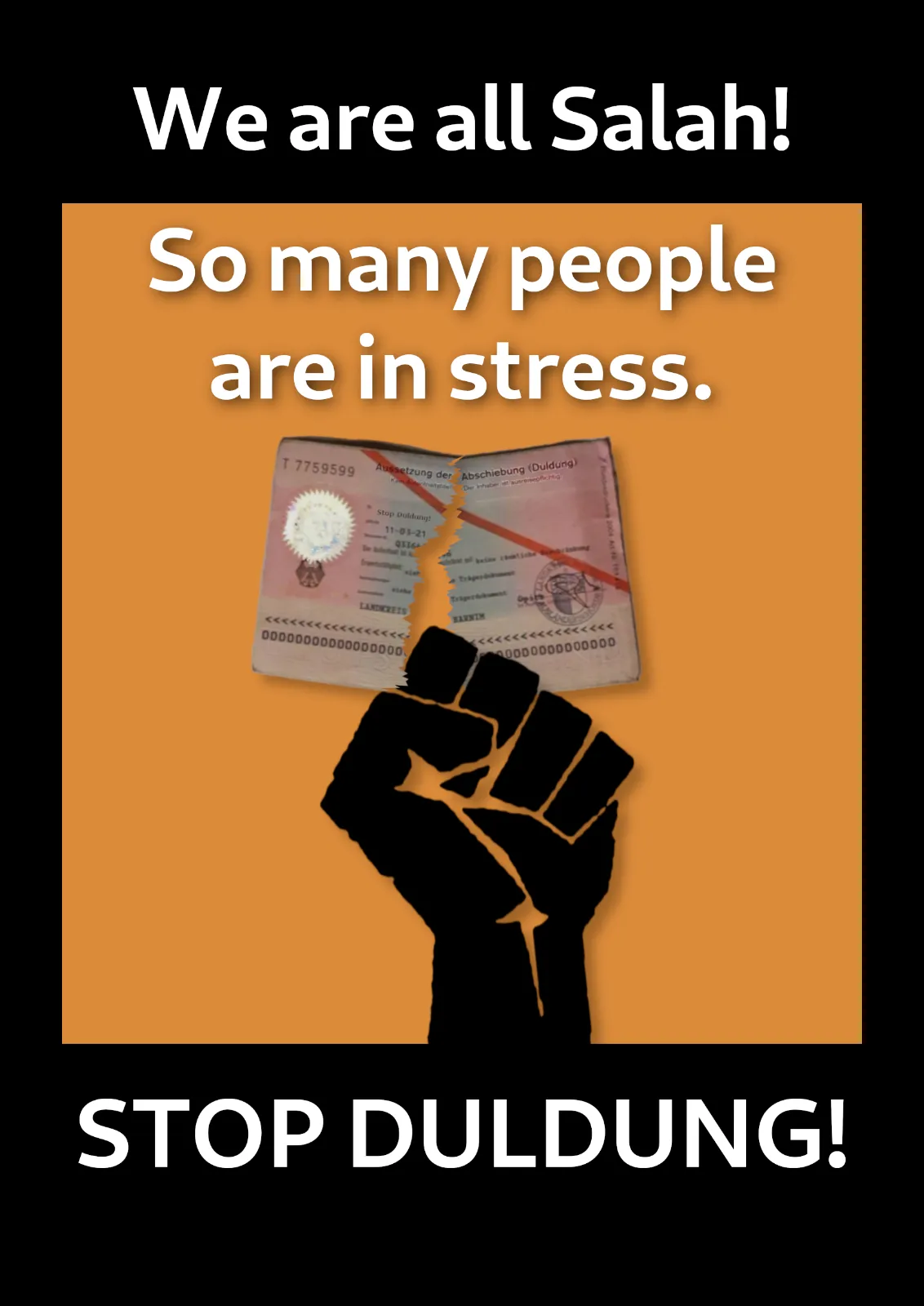 Plakat „We are all Salah! So many people are in stress. Stop Duldung!“ (Englisch)